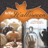 Artful Halloween 31 Frightfully Elegant Projects