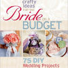 Crafty Ideas for the Bride on a Budget