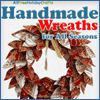 "Handmade Wreaths for All Seasons: 14 Wreath Tutorials"