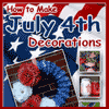 How to Make July 4th Decorations 8 Patriotic Craft Tutorials eBook