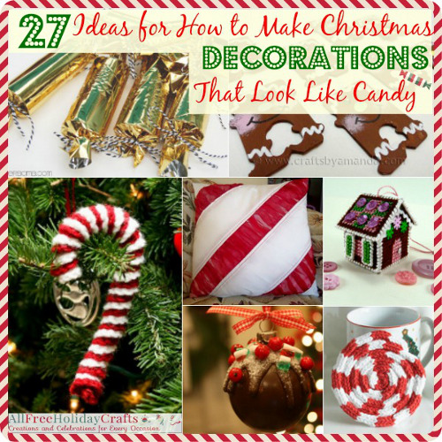 27 Ideas for How to Make Christmas Decorations That Look Like Candy ...