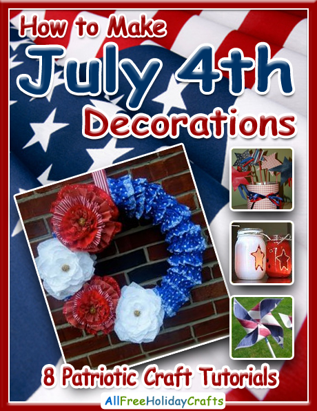 How to Make July 4th Decorations eBook