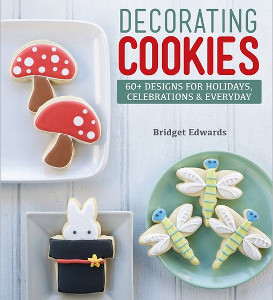 Decorating Cookies: 60 Designs for Holidays Celebrations & Everyday